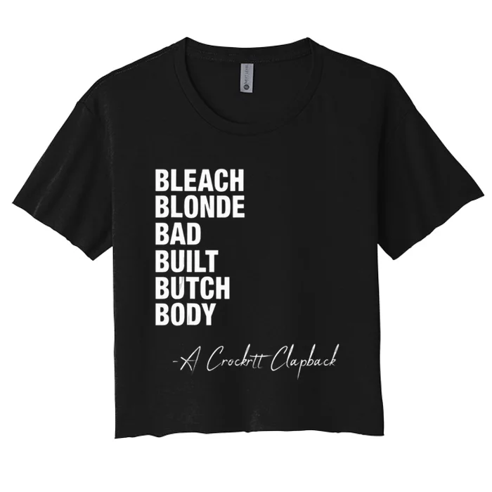 Bleach Blonde Bad Built Butch Body Funny Women's Crop Top Tee