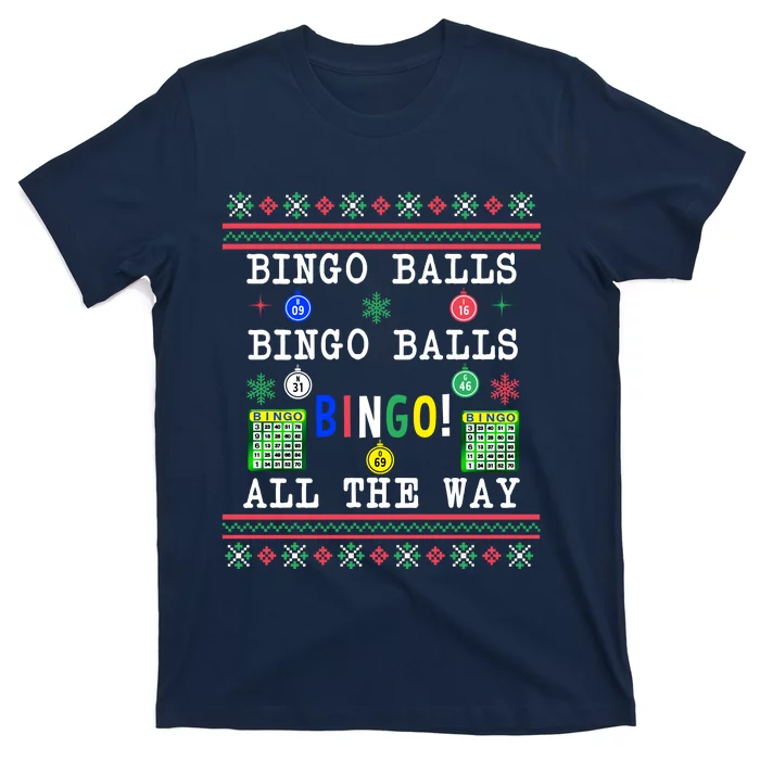 Bingo Balls Bingo All The Way Ugly Xmas T-Shirt