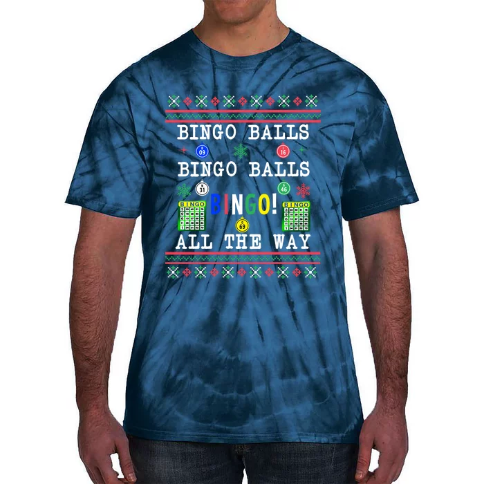 Bingo Balls Bingo All The Way Ugly Xmas Tie-Dye T-Shirt