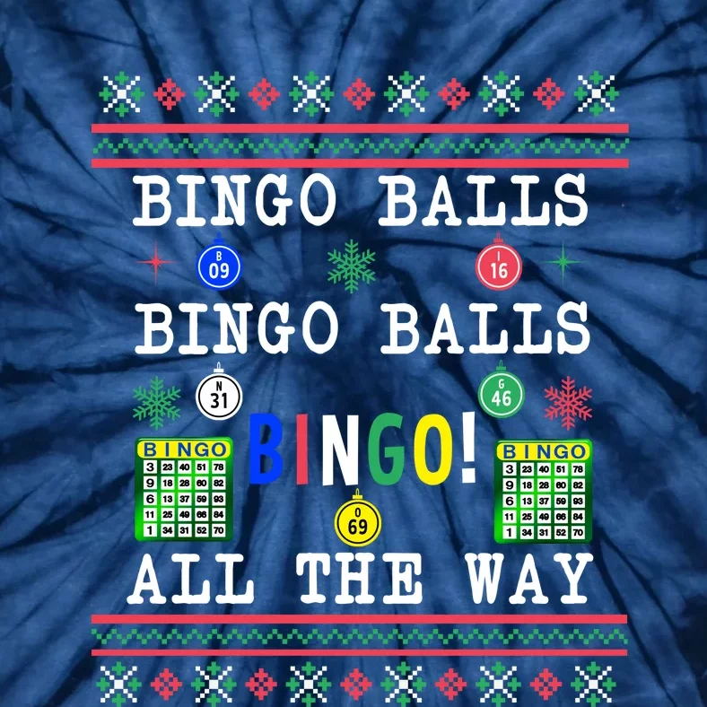 Bingo Balls Bingo All The Way Ugly Xmas Tie-Dye T-Shirt