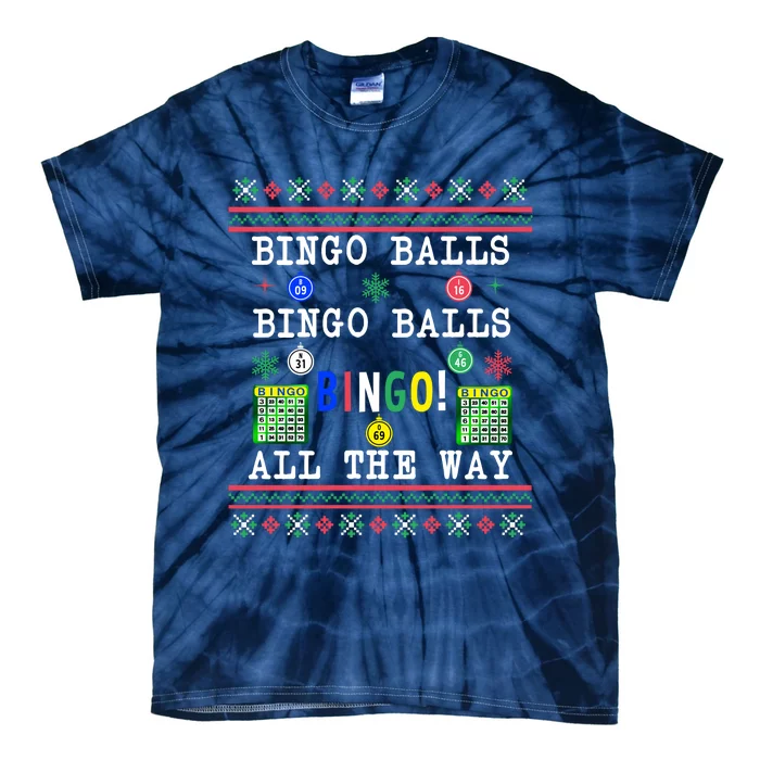 Bingo Balls Bingo All The Way Ugly Xmas Tie-Dye T-Shirt