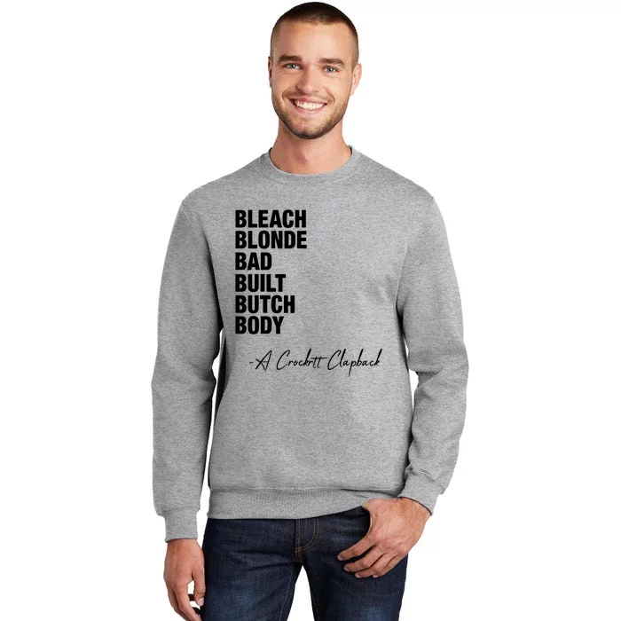 Bleach Blonde Bad Built Butch Body Tall Sweatshirt