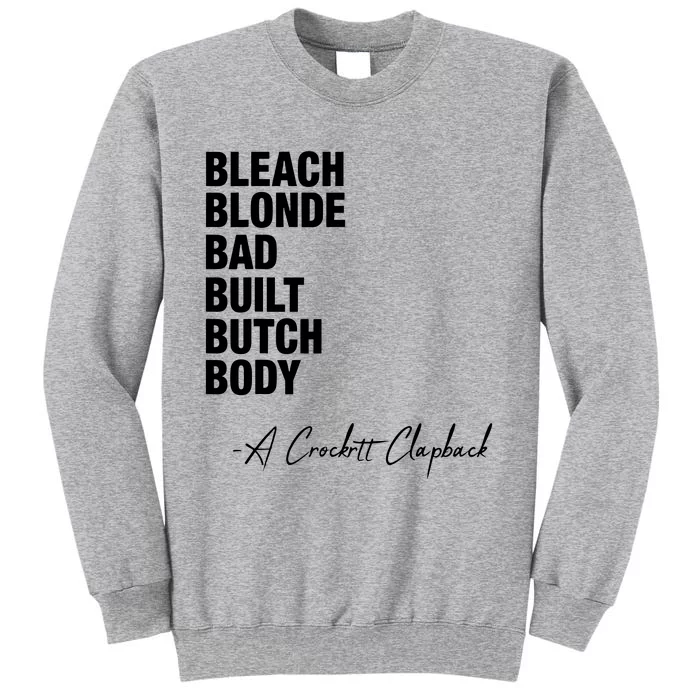 Bleach Blonde Bad Built Butch Body Tall Sweatshirt