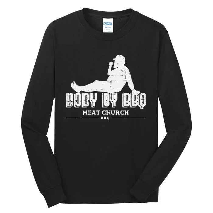 Body By Bbq Funny Barbecue Grill Meat Lover Tall Long Sleeve T-Shirt