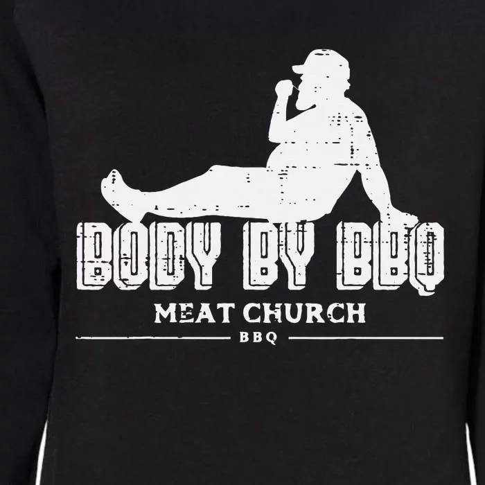 Body By Bbq Funny Barbecue Grill Meat Lover Womens California Wash Sweatshirt