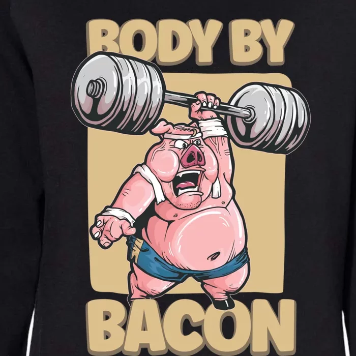 Body By Bacon Keto Diet Pork Workout Pig Exercise Gift Womens California Wash Sweatshirt