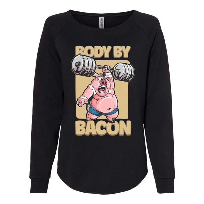 Body By Bacon Keto Diet Pork Workout Pig Exercise Gift Womens California Wash Sweatshirt