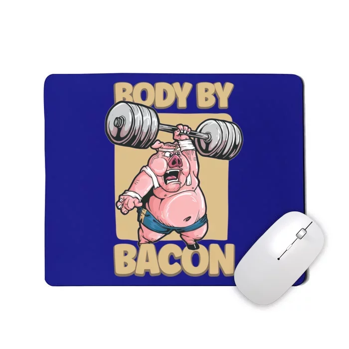 Body By Bacon Keto Diet Pork Workout Pig Exercise Gift Mousepad