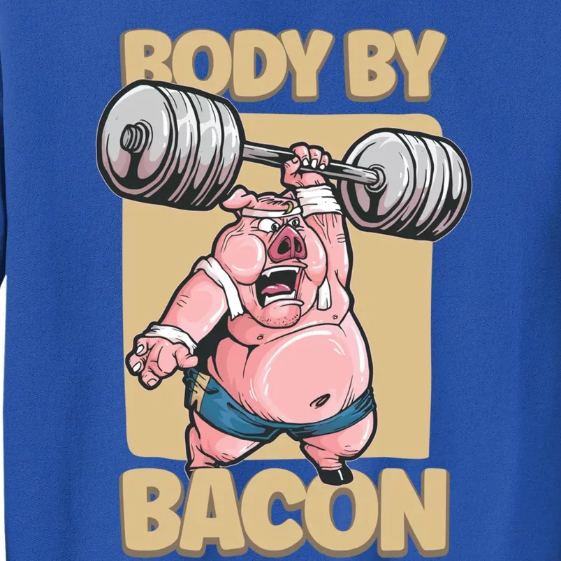 Body By Bacon Keto Diet Pork Workout Pig Exercise Gift Tall Sweatshirt