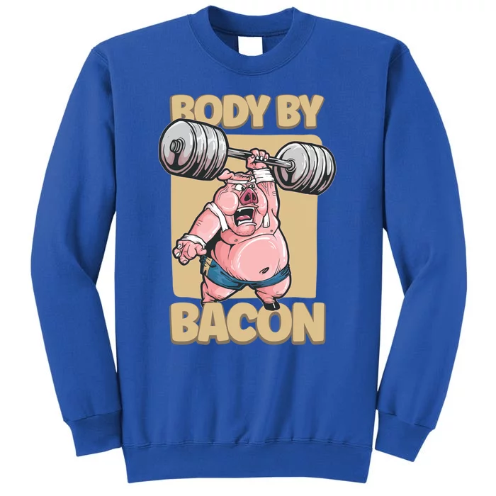 Body By Bacon Keto Diet Pork Workout Pig Exercise Gift Tall Sweatshirt