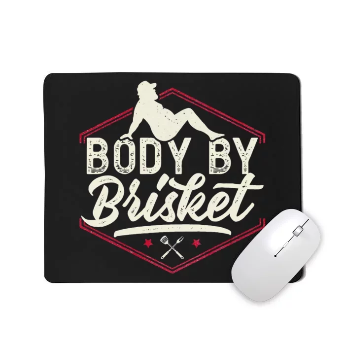 Body By Brisket Funny Steak Lover Grilling BBQ Chef Mousepad