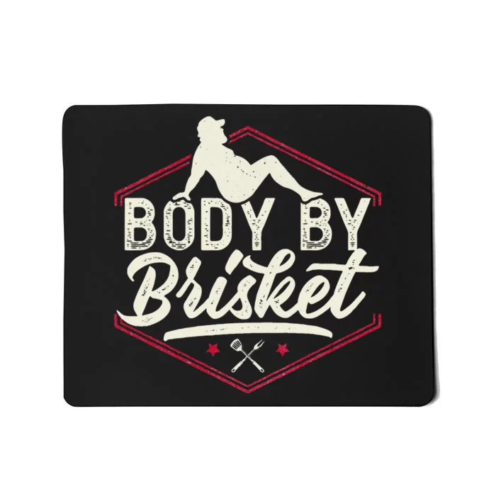 Body By Brisket Funny Steak Lover Grilling BBQ Chef Mousepad