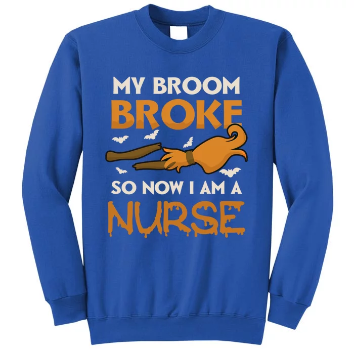 Broom Broke Became Nurse Design Halloween Nurse Gift Sweatshirt