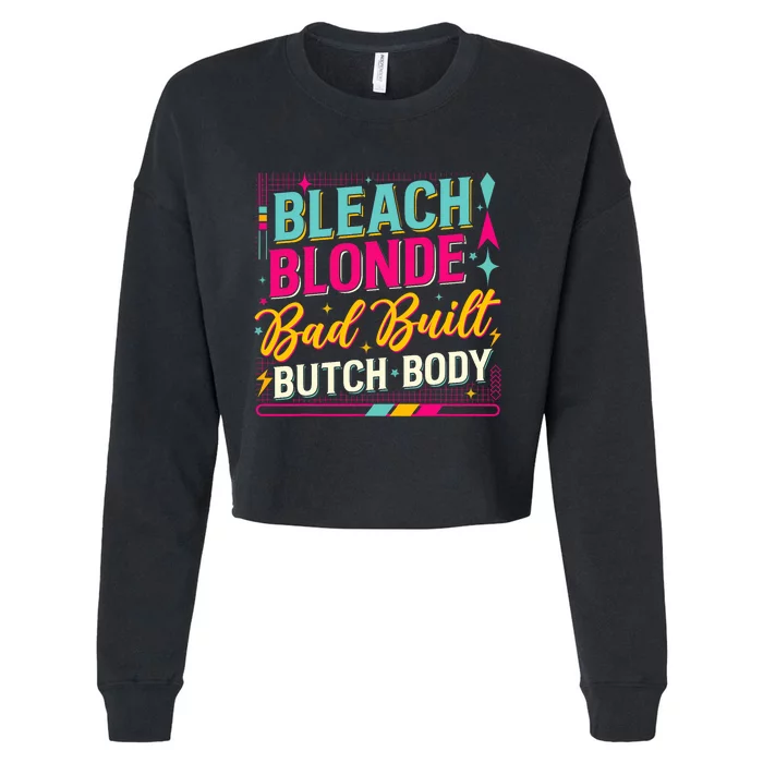 Bleach Blonde Bad Built Butch Body Trending Now Cropped Pullover Crew