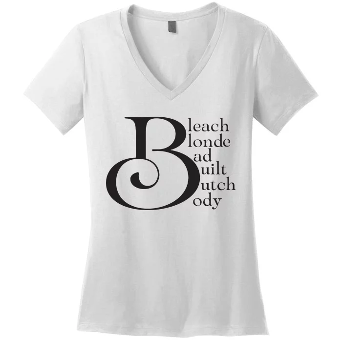 Bleach Blond Bad Built Butch Body Women's V-Neck T-Shirt