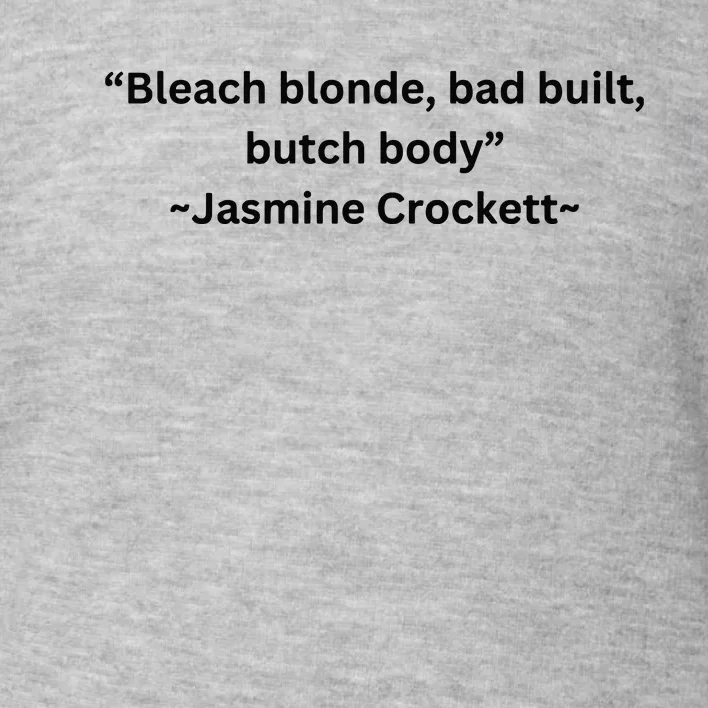 Bleach Blond Bad Built Butch Body Toddler Sweatshirt