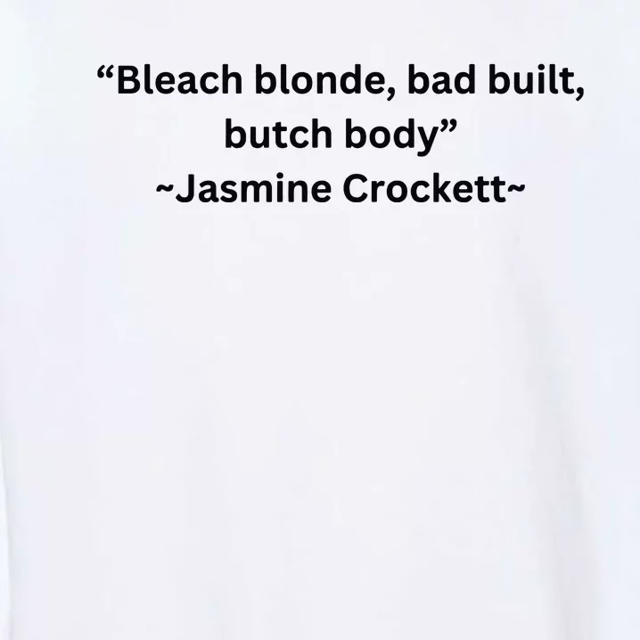 Bleach Blond Bad Built Butch Body Garment-Dyed Sweatshirt