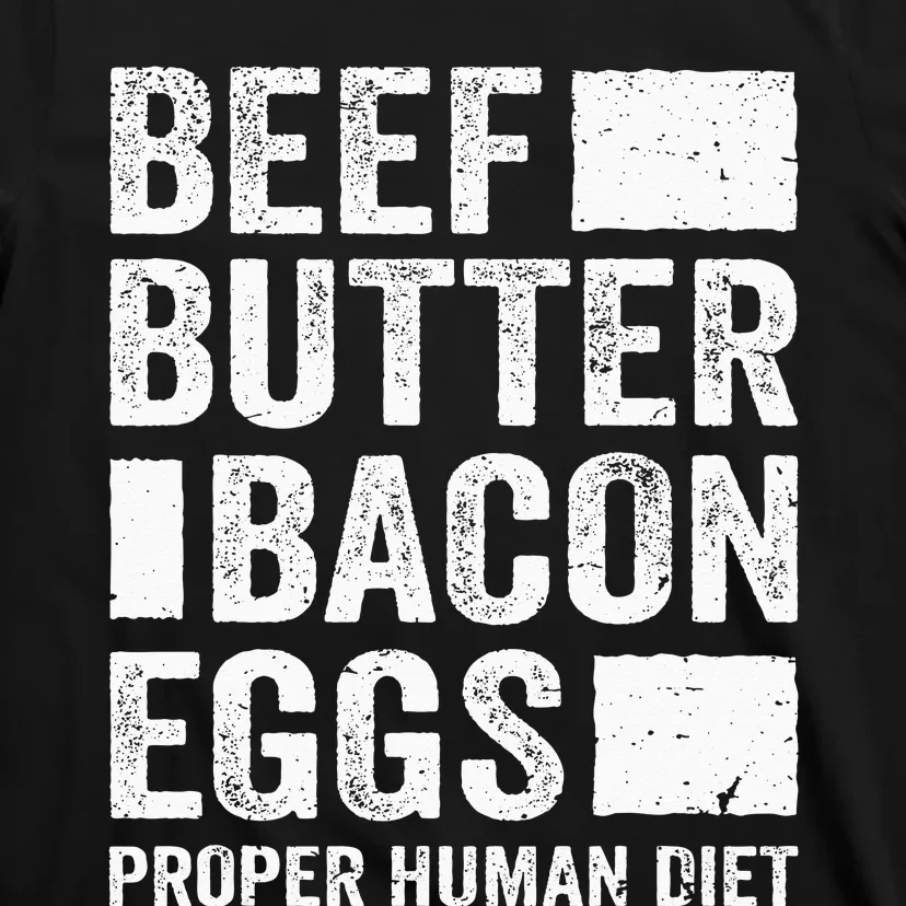 Beef Butter Bacon Eggs Proper Human Diet Diet T-Shirt