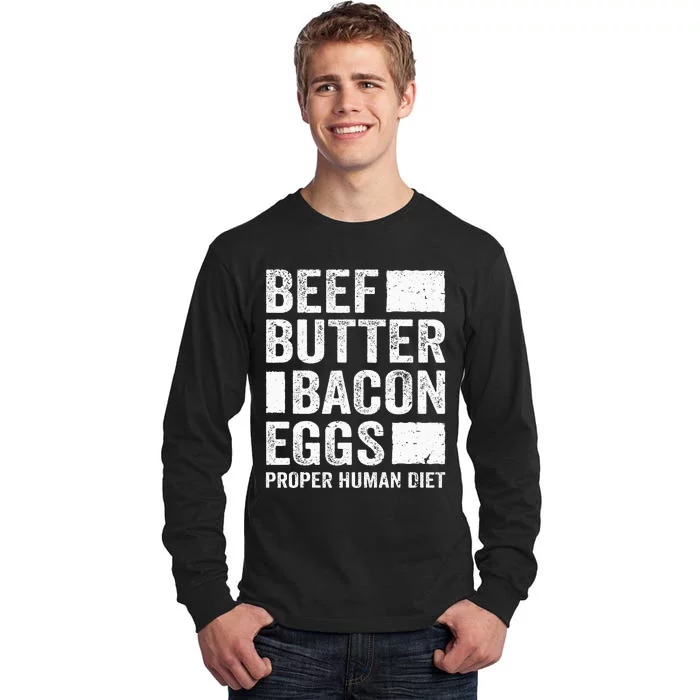 Beef Butter Bacon Eggs Proper Human Diet Diet Tall Long Sleeve T-Shirt