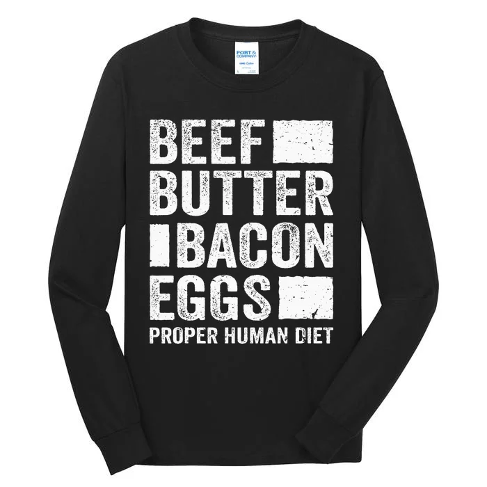 Beef Butter Bacon Eggs Proper Human Diet Diet Tall Long Sleeve T-Shirt