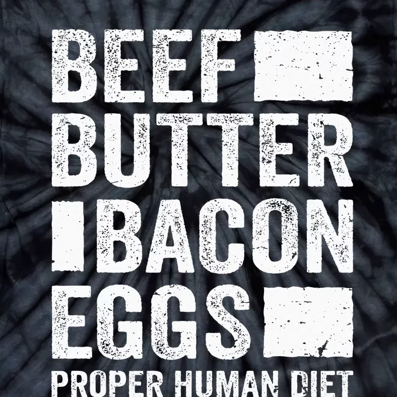 Beef Butter Bacon Eggs Proper Human Diet Diet Tie-Dye T-Shirt