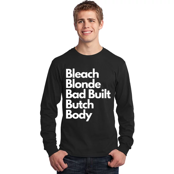 Bleach Blond Bad Built Butch Body Long Sleeve Shirt