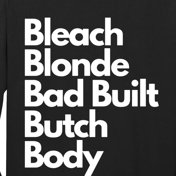 Bleach Blond Bad Built Butch Body Long Sleeve Shirt