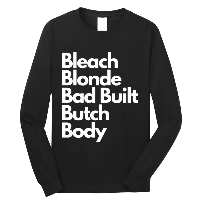 Bleach Blond Bad Built Butch Body Long Sleeve Shirt