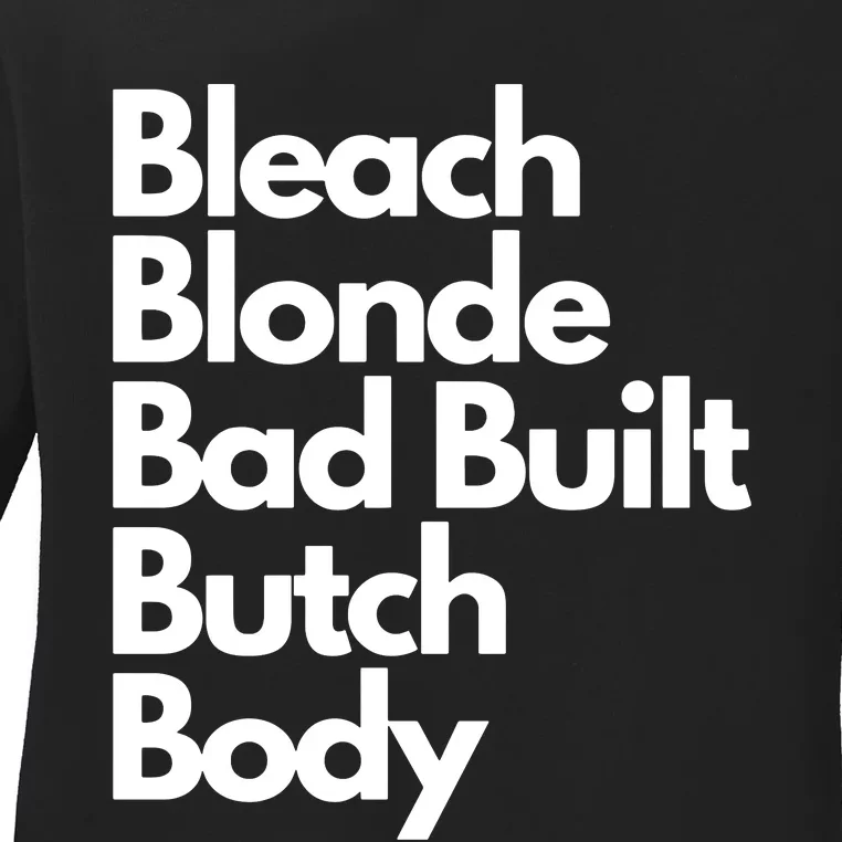 Bleach Blond Bad Built Butch Body Ladies Long Sleeve Shirt