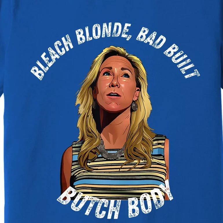 Bleached Blonde Bad Built Butch Body Premium T-Shirt