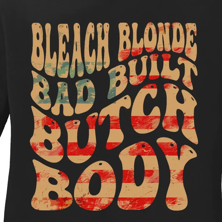 Bleach Blonde Bad Built Butch Body Ladies Long Sleeve Shirt