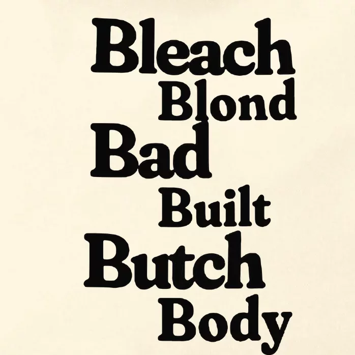 Bleach Blond Bad Built Butch Body Zip Tote Bag