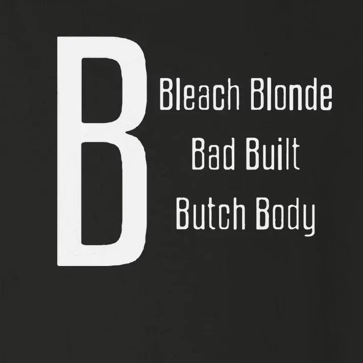 Bleach Blonde Bad Built Butch Body Toddler Long Sleeve Shirt