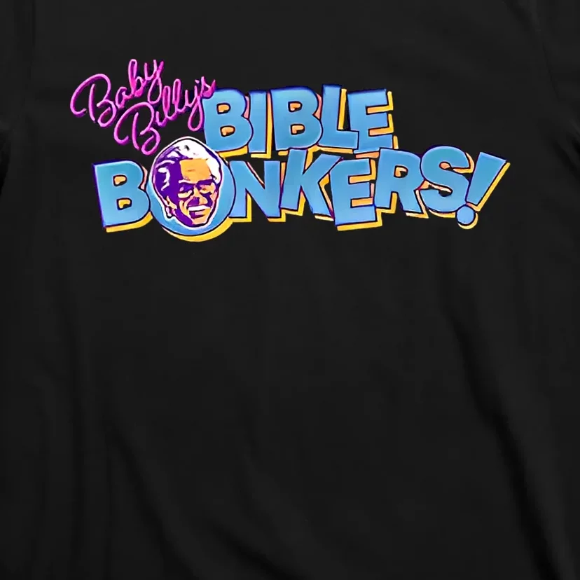 Baby Billy’s Bible Bonkers T-Shirt