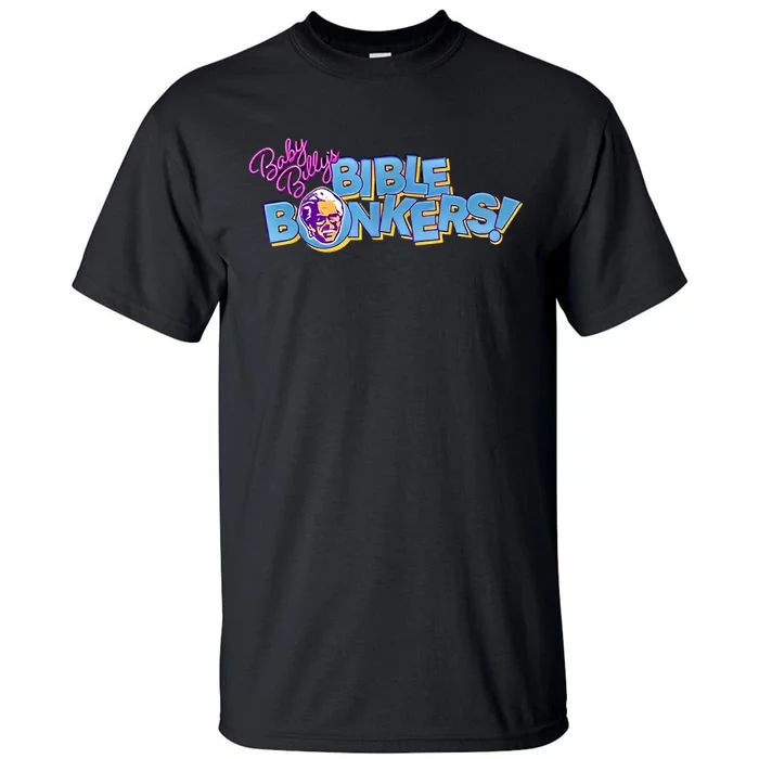 Baby Billy’s Bible Bonkers Tall T-Shirt