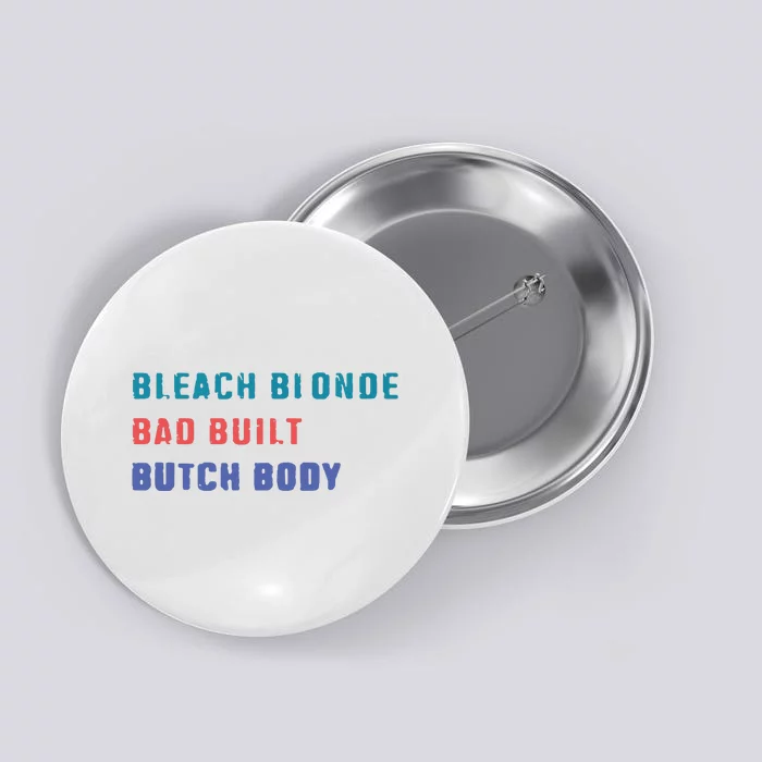 Bleach Blonde Bad Built Butch Bod Button