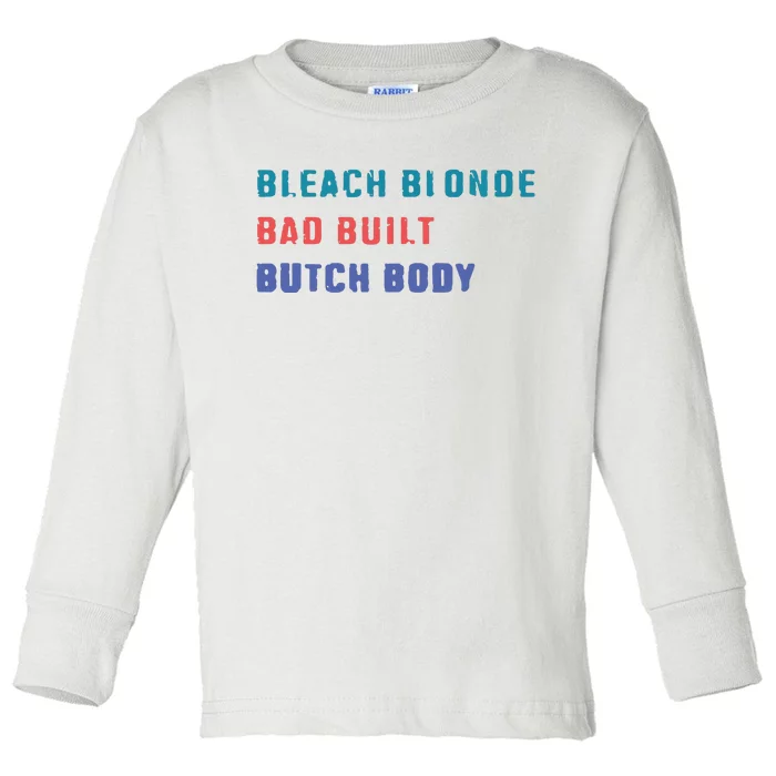 Bleach Blonde Bad Built Butch Bod Toddler Long Sleeve Shirt