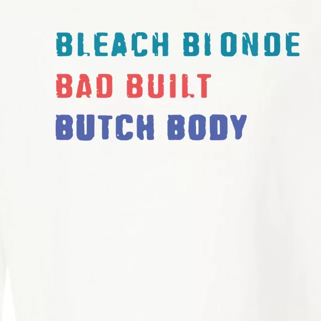 Bleach Blonde Bad Built Butch Bod Cropped Pullover Crew