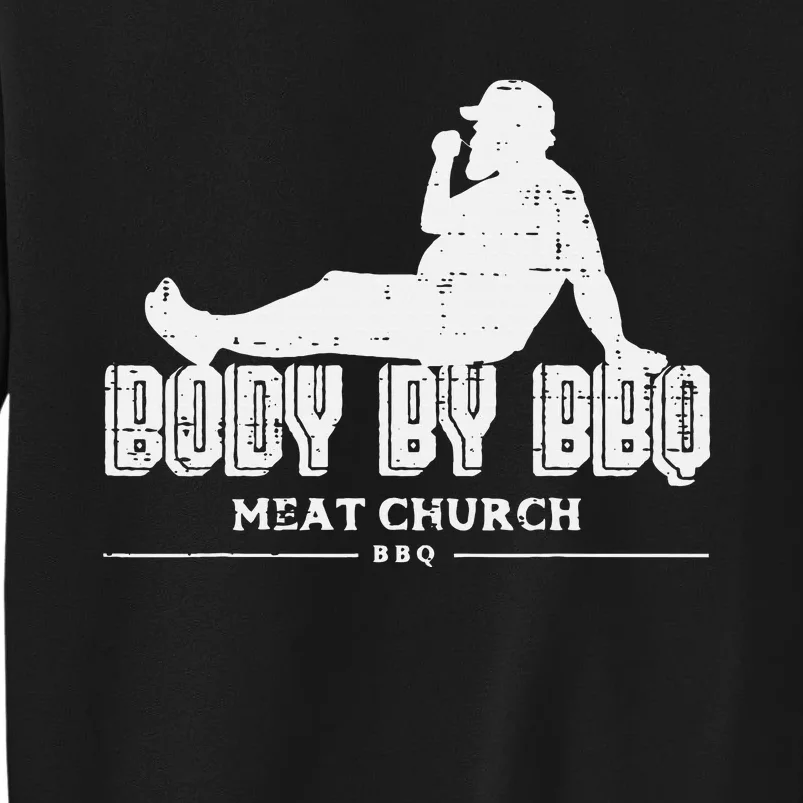 Body By Bbq Funny Barbecue Grill Meat Lover Sweatshirt