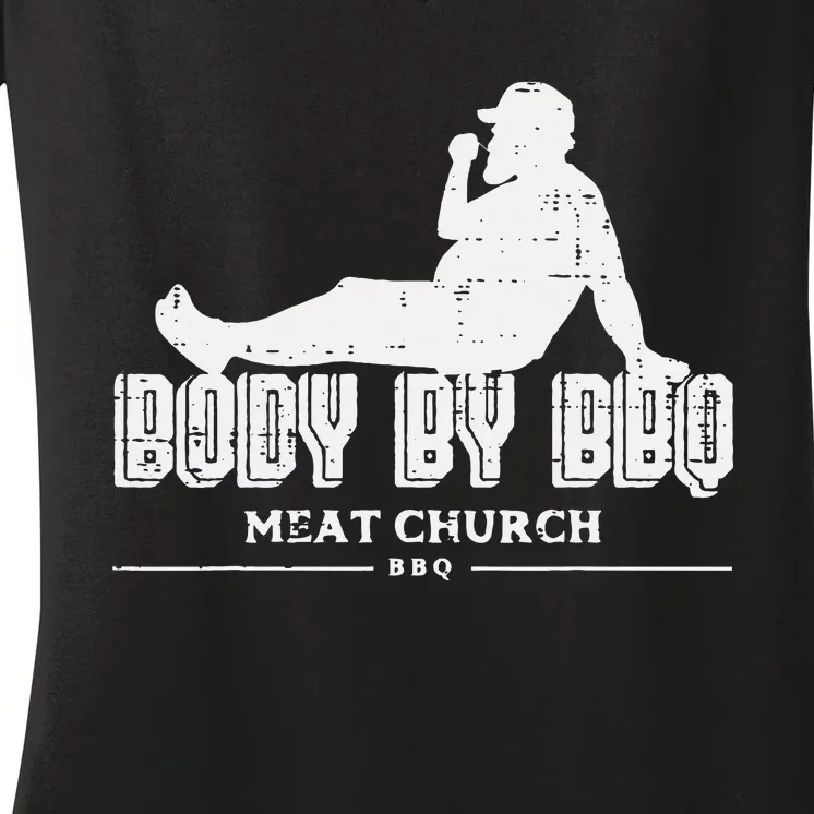 Body By Bbq Funny Barbecue Grill Meat Lover Women's V-Neck T-Shirt