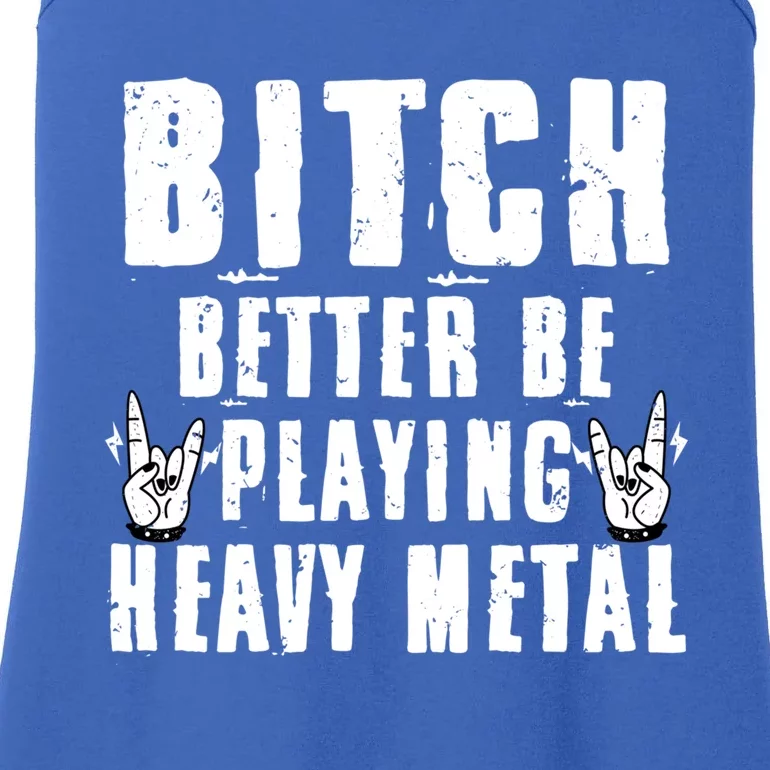 Bitch Better Be Playing Heavy Metal Music Lovers Gift Ladies Essential Tank