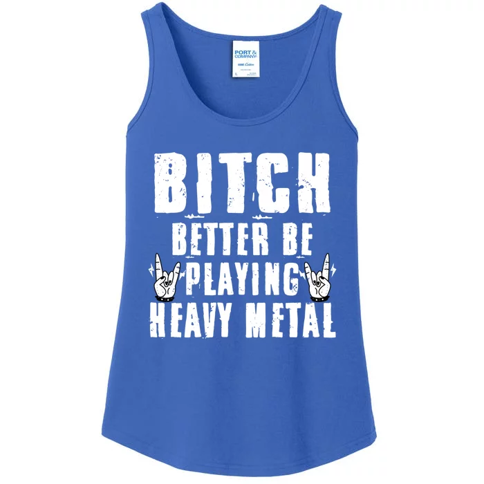 Bitch Better Be Playing Heavy Metal Music Lovers Gift Ladies Essential Tank