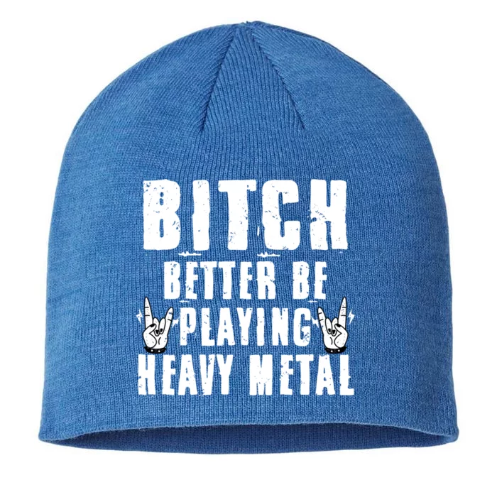 Bitch Better Be Playing Heavy Metal Music Lovers Gift 8 1/2in Sustainable Knit Beanie