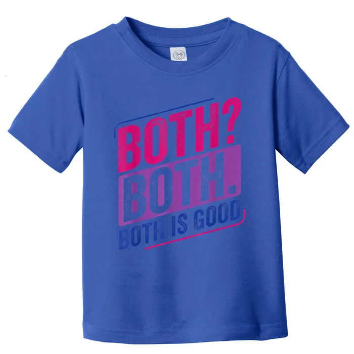 Both? Both? Bi Pride Bisexual Bisexuality Flag Toddler T-Shirt