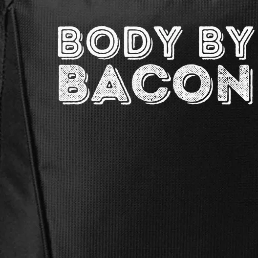 Body By Bacon Funny Bacon Lover & Foodie City Backpack