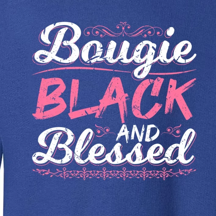 Bougie Black Blessed Dope Boujee Melanin Christmas Gift Tee Cute Gift Toddler Sweatshirt