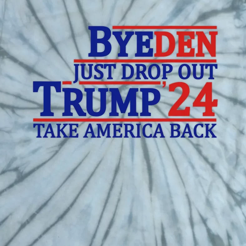 Byeden Bye Bye Biden Drop Out Trump 2024 Take America Back Tie-Dye T-Shirt