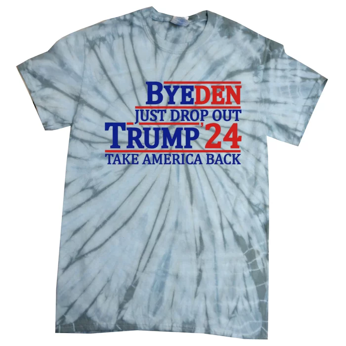 Byeden Bye Bye Biden Drop Out Trump 2024 Take America Back Tie-Dye T-Shirt