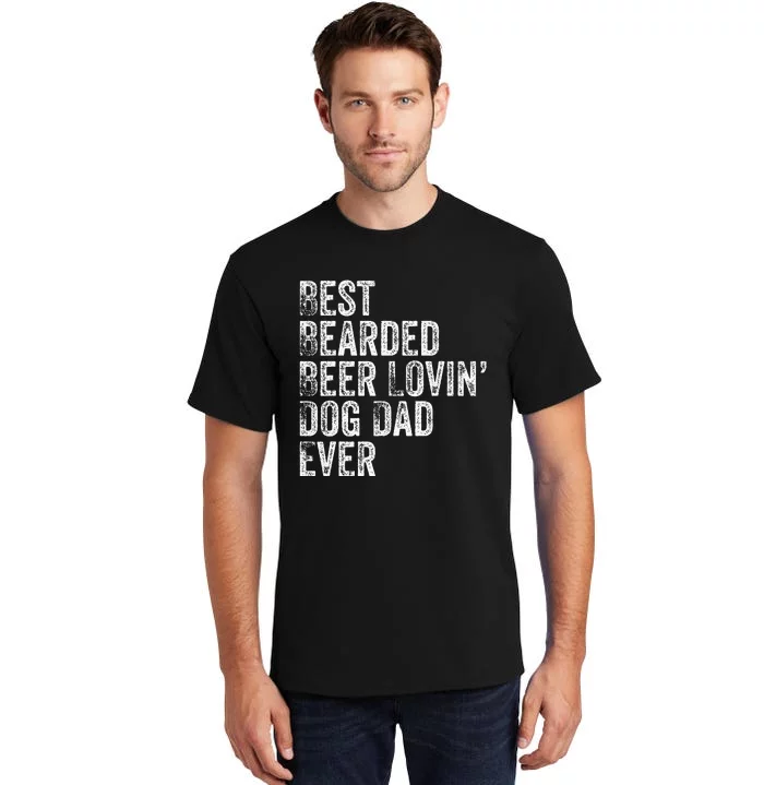 Best Bearded Beer Lovin Dog Dad Pet Lover Owner Tall T-Shirt