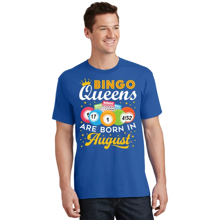 Bingo Birthday Bingo Queens Are Born In August Cool Gift T-Shirt